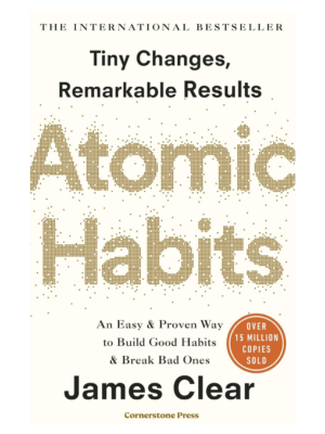 Atomic Habits_ An Easy and Proven Way to Build Good Habits and Break Bad Ones
