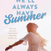 We’ll Always Have Summer