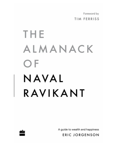 The Almanack of Naval Ravikant