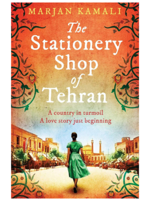 Cover of The Stationery Shop of Tehran by Marjan Kamali: a woman in a green dress walks down a sunlit Tehran street, surrounded by ornate floral borders.